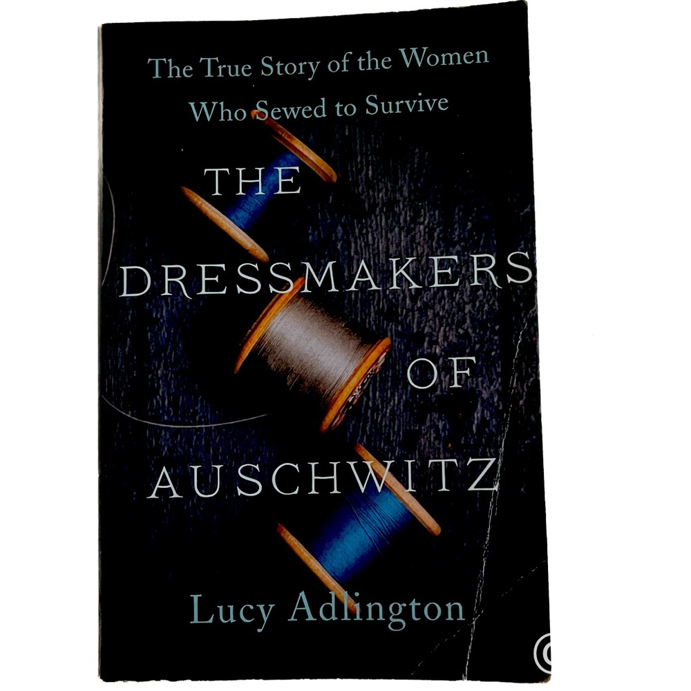 “The Dressmakers of Auschwitz” by Lucy Adlington